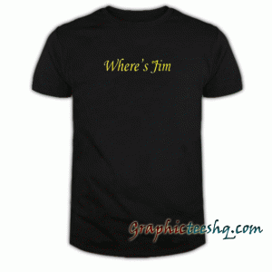 Where's Jim tee shirt