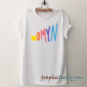 Womyn tee shirt