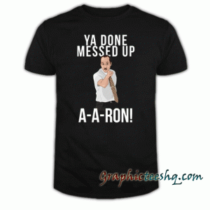 Ya Done Messed Up A-A-Ron Youth Kid's tee shirt