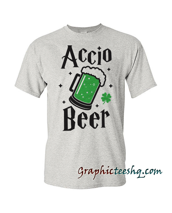 Accio Beer St. Patrick's Day tee shirt Accio Beer St. Patrick's Day tee shirt