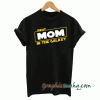 Best Mom In The Galaxy Unisex tee shirt