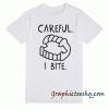 Careful I Bite Funny Men's Tee Shirt