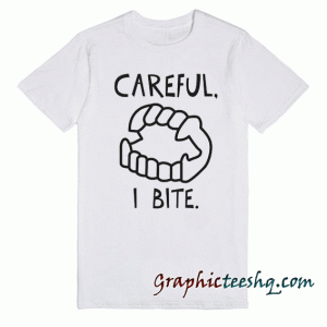 Careful I Bite Funny Men's Tee Shirt