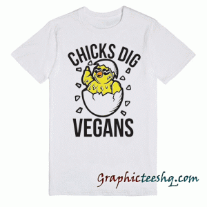Chicks Dig Vegans tee shirt