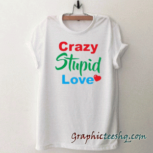 Crazy Stupid Love tee shirt