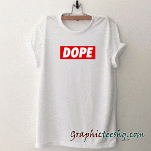 Dope tee shirt