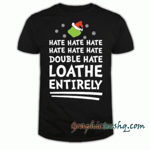 Grinch Funny Christmas tee shirt