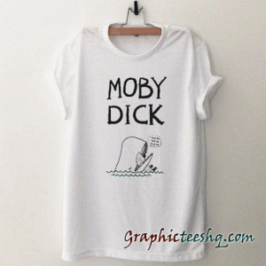 Moby Was Such A Dick tee shirt