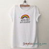 Radiate Positivity tee shirt