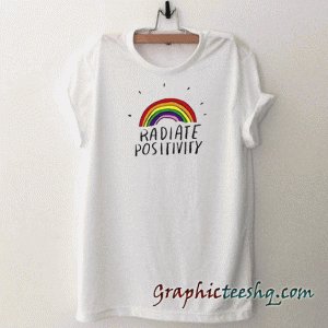 Radiate Positivity tee shirt