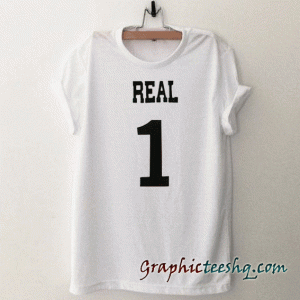 Real 1 tee shirt