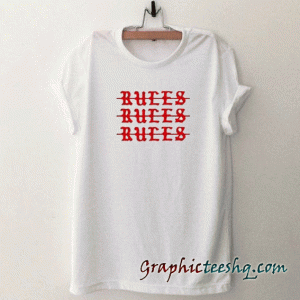 Rules Rules Rules Font tee shirt