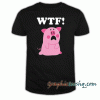 WTF! Unisex tee shirt