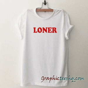 loner tee shirt
