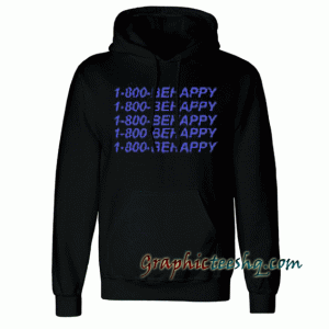 1-800-BEHAPPY Hoodie