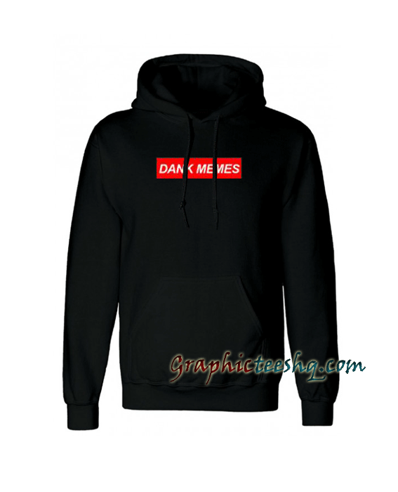 Dank Memes Hoodie Dank Memes Hoodie