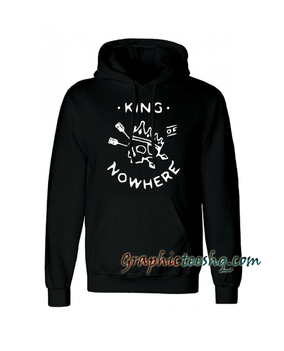 King of Nowhere Hoodie King of Nowhere Hoodie