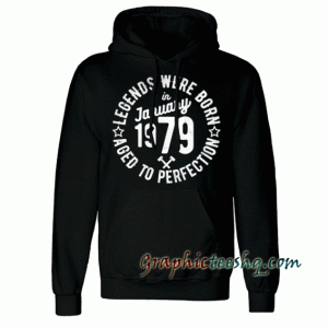 Legends Were Born in January 1979 Hoodie