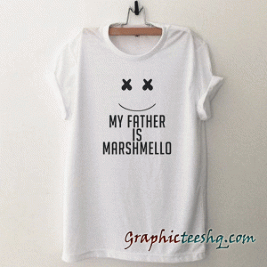 My Father Is Marshmello tee shirt