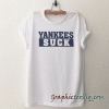 Yankees Suck tee shirt