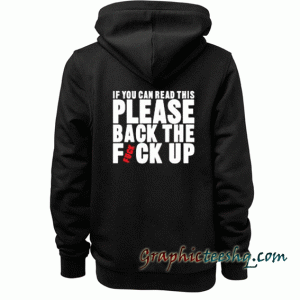Back The Fvck Up Hoodie