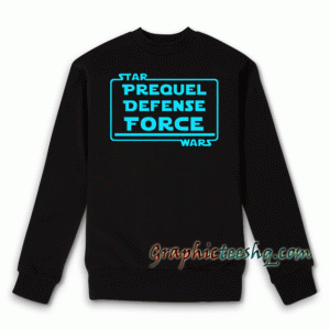 Prequel Defense Force Sweatshirt