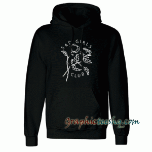 Sad Girls Club Funny Hoodie