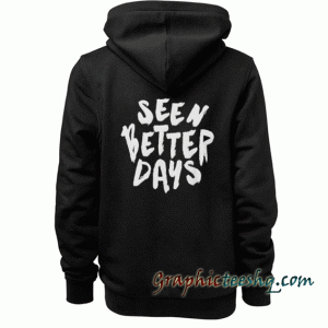 Seen Better Days Hoodie