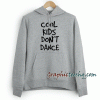 Cool Kids Don't Dance Hoodie