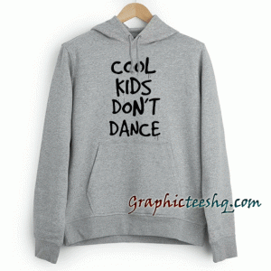 Cool Kids Don't Dance Hoodie