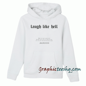 Laugh Like Hell Hoodie