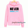 Never Forever Hoodie