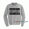 Parental Advisory Explicit Content Sweatshirt
