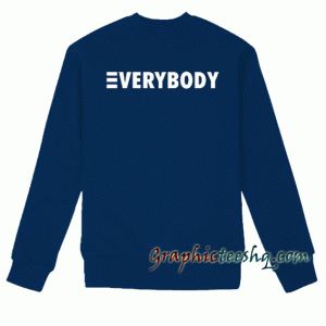 Everybody Sweatshirt