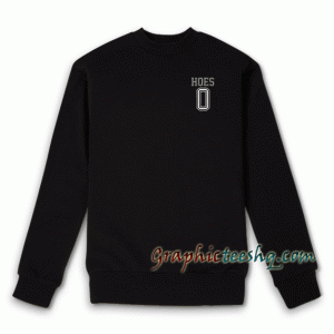 HOES 0 jersey Sweatshirt