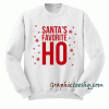 Santas Favorite HO White Sweatshirt