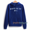 Wake Me UP NYC Hoodie