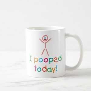 I Pooped Today Ceramic Mug