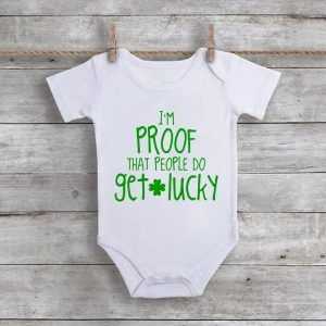 I'm Proof That People Do Get Lucky Baby Onesie