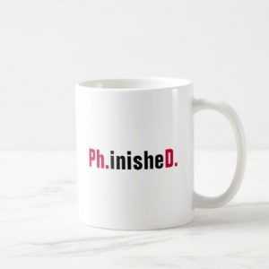 Ph.inisheD. PhD Ph.D. Finished Doctorate Ceramic Mug