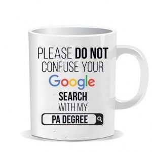 Please do not confuse your google search my PA degree Ceramic Mug