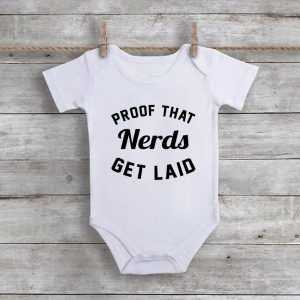 Proof That Nerds Get Laid Baby Onesie