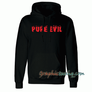Pure Evil Hoodie