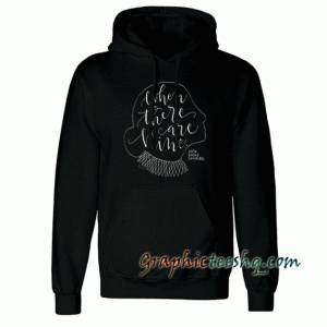 When There Are Nine Hoodie