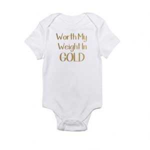Worth My Weight In Gold Baby Onesie