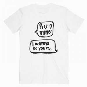 R U Mine Tee Shirt