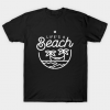 Life's a beach (white) tee shirt