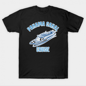 Panama Canal Cruise Shirt Vacation Trip tee shirt