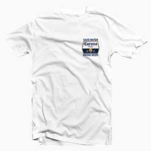 Save Water Drink Beer Corona tee shirt