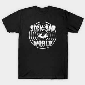 Sick Sad World tee shirt